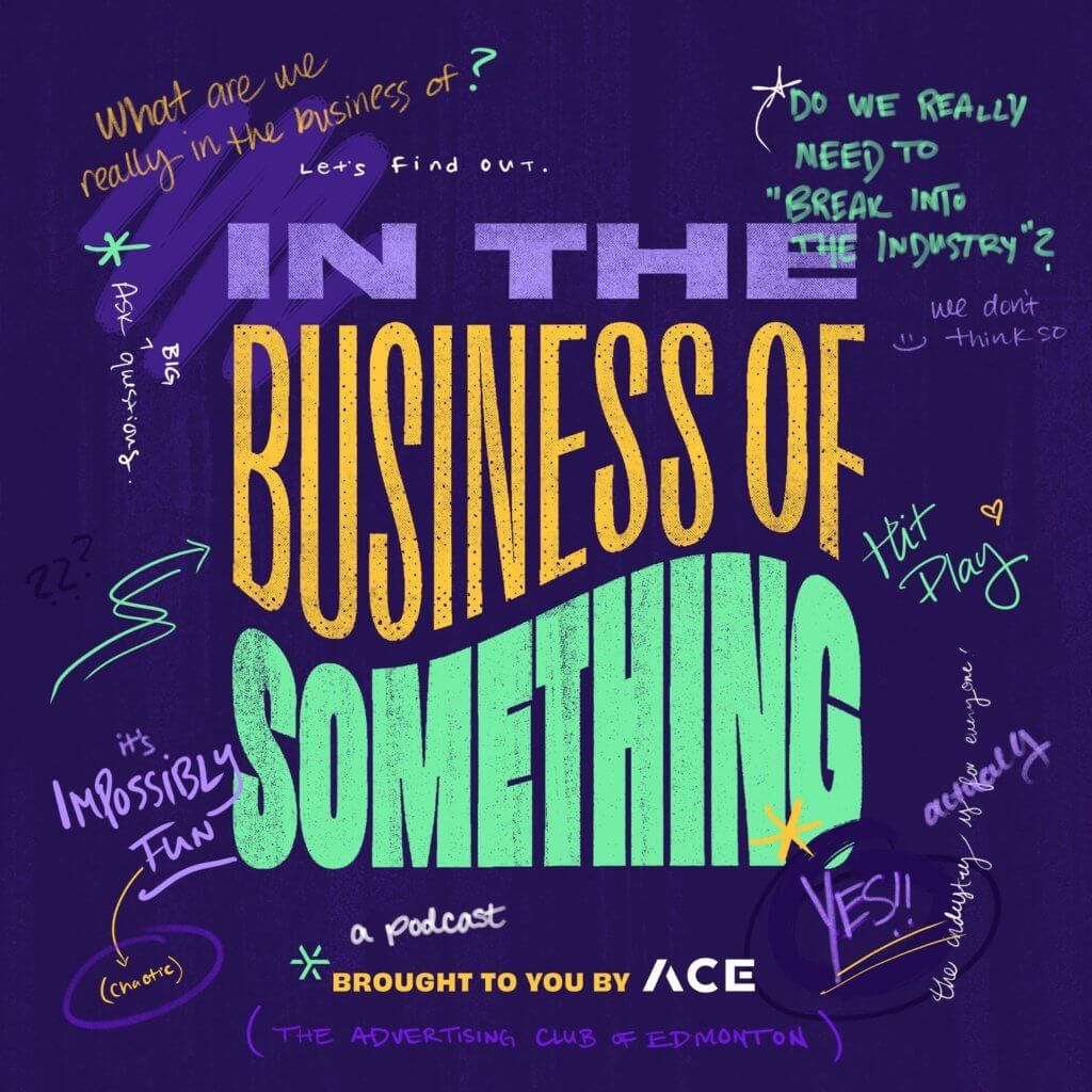 In the business of something
